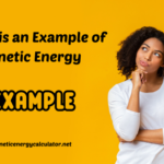 What is an Example of Kinetic Energy